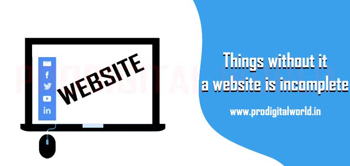 Things without it a website is incomplete